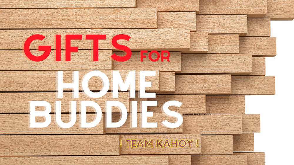 Gifts for Home Buddies #TeamKahoy
