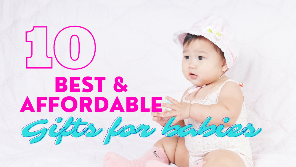 10 Best Affordable Gifts for Newborns and Babies